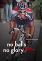 No balls no glory