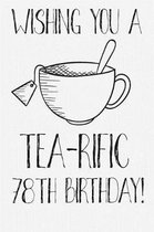 Wishing You A Tea-Rific 78th Birthday