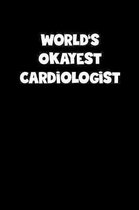 World's Okayest Cardiologist Notebook - Cardiologist Diary - Cardiologist Journal - Funny Gift for Cardiologist