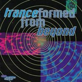 Tranceformed From Beyond