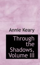 Through the Shadows, Volume III