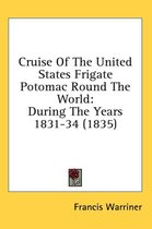 Cruise of the United States Frigate Potomac Round the World