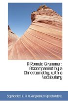 A Romaic Grammar, Accompanied by a Chrestomathy, with a Vocabulary