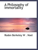 A Philosophy of Immortality