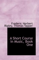 A Short Course in Music, Book One