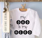 Shirtje baby tekst papa jongen meisje My dad is my hero | Lange  mouw T-Shirt | wit zwart | maat 56 | eerste vaderdag kind cadeautje liefste leukste unisex kleding babykleding  pap