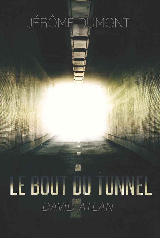 David Atlan 1 - Le bout du tunnel (David Atlan, 1) - cover