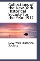 Collections of the New-York Historical Society for the Year 1912