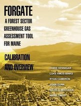 ForGATE-A Forest Sector Greenhous Gas Assessment Tool for Maine