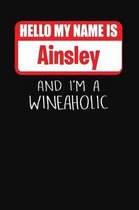 Hello My Name Is Ainsley and I'm a Wineaholic
