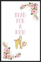 Plan for a New Me