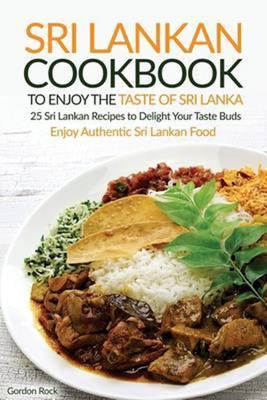 Sri Lankan Cookbook to Enjoy the Taste of Sri Lanka,