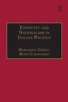 Research in Migration and Ethnic Relations Series - Ethnicity and Nationalism in Italian Politics