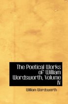 The Poetical Works of William Wordsworth, Volume IV