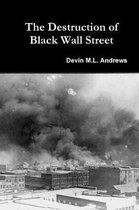 The Destruction of Black Wall Street