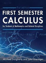 First Semester Calculus for Students of Mathematics and Related Disciplines