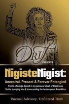 Nigiste Nigist: Ancestral, Present & Forever Entangled