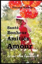 Sante Bonheur Amities Amour