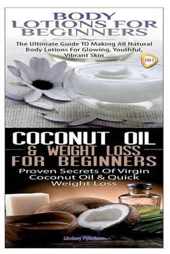 Body Lotions for Beginners & Coconut Oil & Weight Loss for B ... - cover