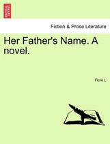Her Father's Name. a Novel.