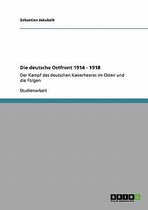 Die deutsche Ostfront 1914 - 1918