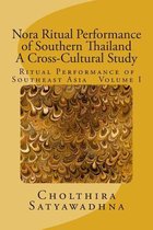 Nora Ritual Performance of Southern Thailand - A Cross-Cultural Study
