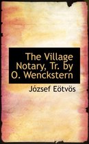 The Village Notary, Tr. by O. Wenckstern