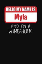 Hello My Name Is Myla and I'm a Wineaholic