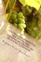 Valoracion ambiental del vi edo del termino municipal de Requena (Valencia)