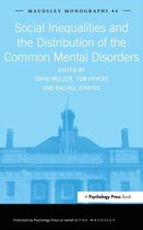 Maudsley Series- Social Inequalities and the Distribution of the Common Mental Disorders