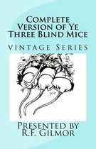 Complete Version of Ye Three Blind Mice