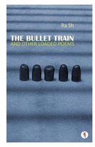 The Bullet Train and Other Loaded Poems