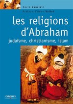 Découvrir et comprendre - Les religions d'Abraham