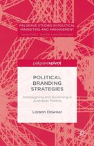 Palgrave Studies in Political Marketing and Management - Political Branding Strategies