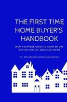 The First Time Home Buyer's Handbook