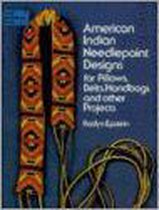 American Indian Needlepoint Designs for Pillows, Belts, Handbags and Other Projects.
