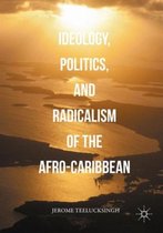 Ideology, Politics, and Radicalism of the Afro-Caribbean