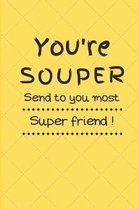 You're Souper Send to Your Most Super Friend