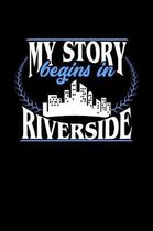 My Story Begins in Riverside