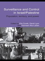Routledge Studies in Middle Eastern Politics - Surveillance and Control in Israel/Palestine