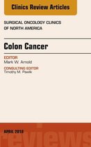 The Clinics: Surgery Volume 27-2 - Colon Cancer, An Issue of Surgical Oncology Clinics of North America