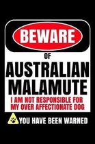 Beware Of Australian Malamute I Am Not Responsible For My Over Affectionate Dog You Have Been Warned