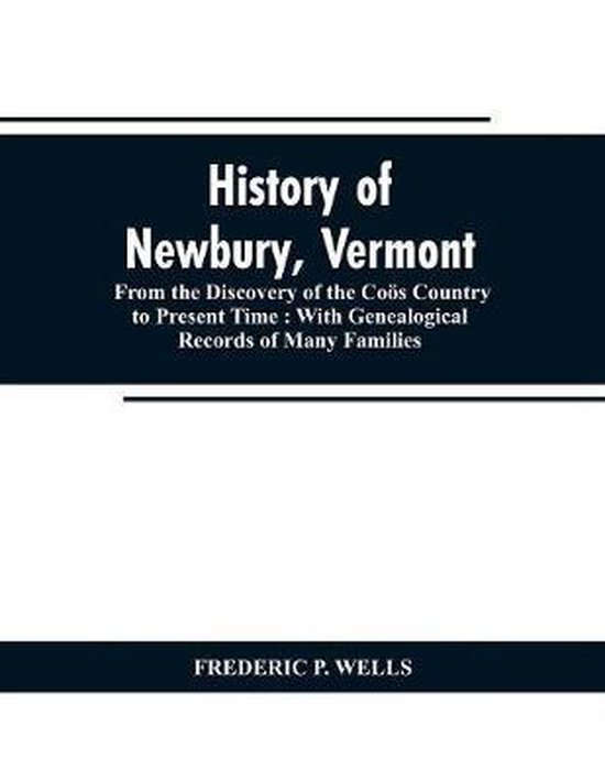 History of Newbury, Vermont, Frederic P Wells 9789353602505 Boeken