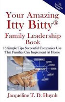 Your Amazing Itty Bitty Family Leadership Book