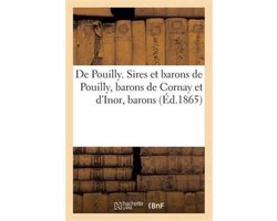 Histoire- De Pouilly. Sires et barons de Pouilly, barons de Cornay et d'Inor, barons, puis marquis d'Esnes