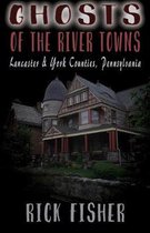 Ghosts of the River Towns