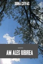 Am Ales Iubirea