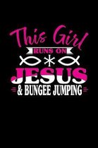 This Girl Runs on Jesus & Bungee Jumping