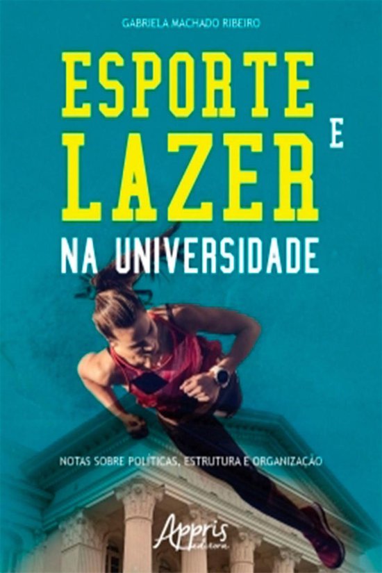 Esporte e Lazer na Universidade: Notas sobre Políticas, Est ... - cover