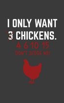 I Only Want 3 Chickens
